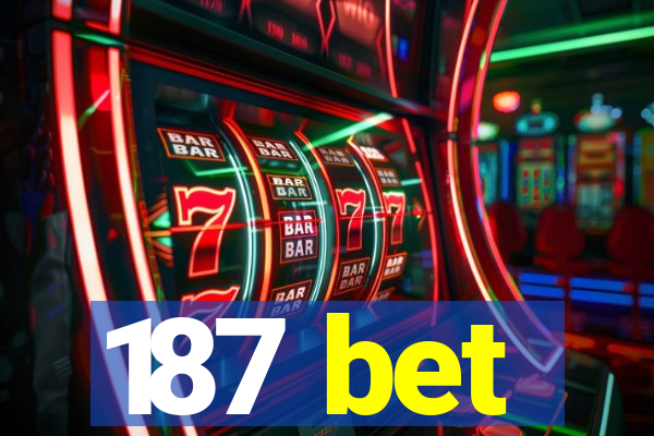 187 bet